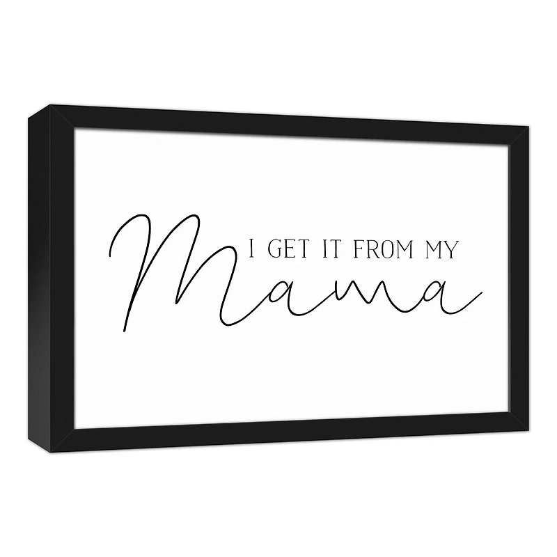 I Get it From My Mama Black Framed Canvas Art