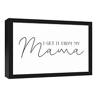 I Get it From My Mama Black Framed Canvas Art
