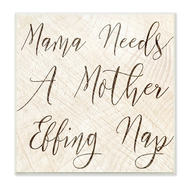 Stupell Industries Mama Needs a Mother Nap Funny Typography Wall Plaque Art