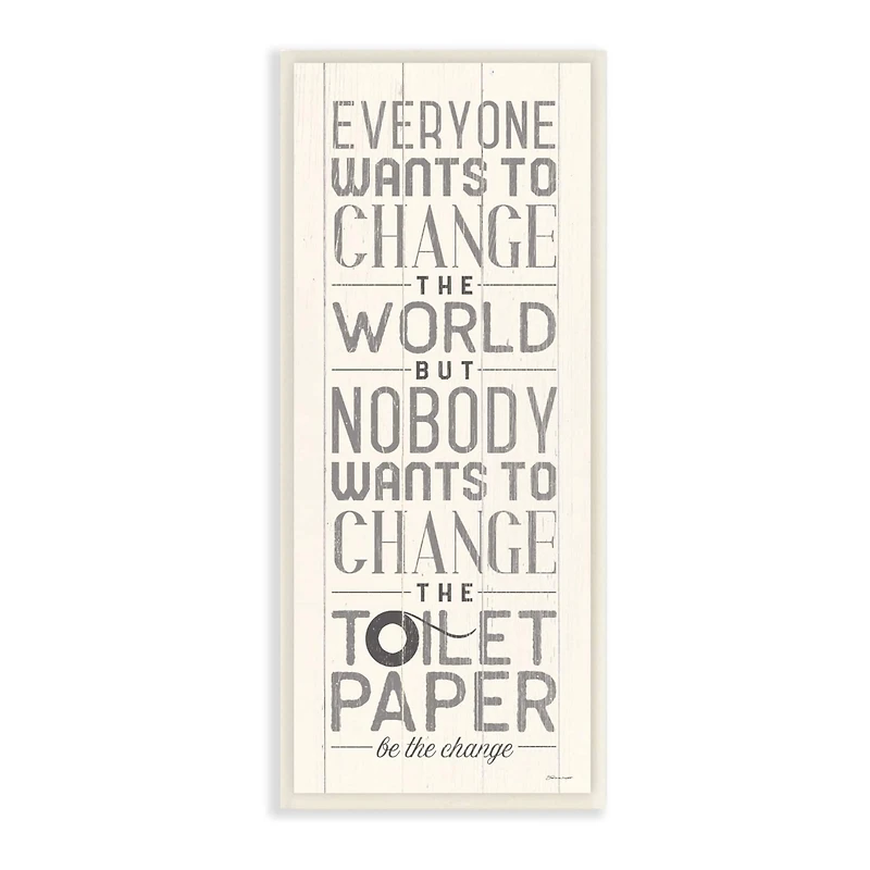 Stupell Industries Everyone Wants To Change The World White Planked Look Typography Wood Wall Plaque