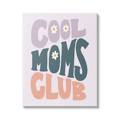 Stupell Industries Cool Moms Club Floral Phrase Canvas Wall Art