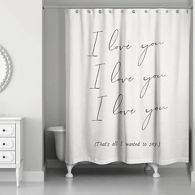 I Love You That's All 71" x 74" Shower Curtain