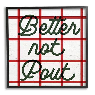 Stupell Industries Better Not Pout Plaid Phrase Framed Giclee Art