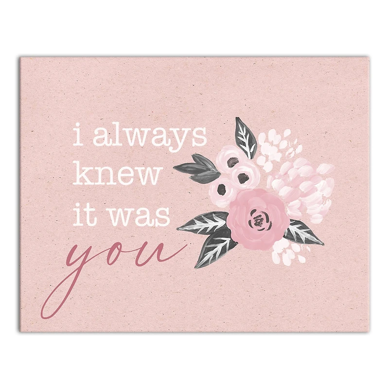 I Always Knew it Was You Canvas Wall Art