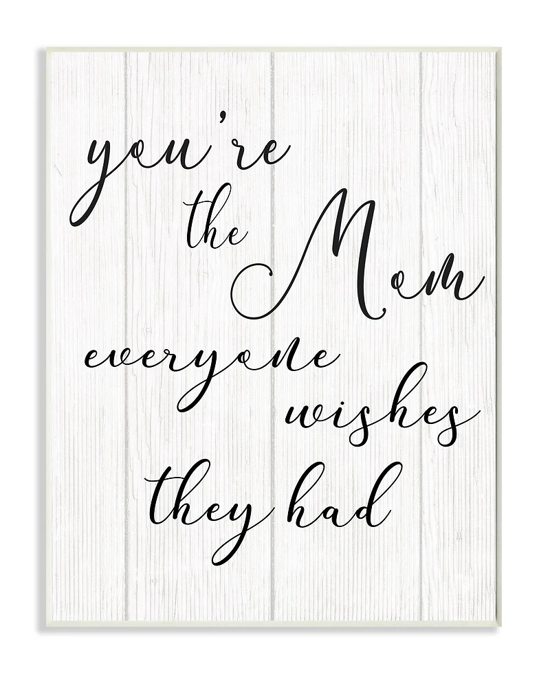 Stupell Industries You're the Mom Phrase Motivational Family Appreciation Wall Plaque