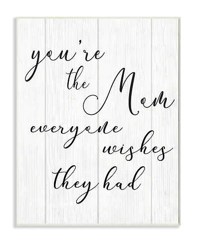 Stupell Industries You're the Mom Phrase Motivational Family Appreciation Wall Plaque