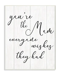 Stupell Industries You're the Mom Phrase Motivational Family Appreciation Wall Plaque