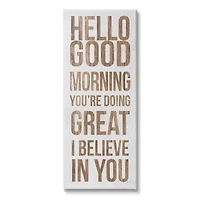 Stupell Industries Hello Good Morning I Believe In You Phraes Canvas Wall Art