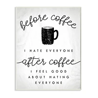 Stupell Industries Before Coffee Hate Everyone Wall Plaque