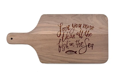 17" Love You More Than All The Fish Walnut Wood Paddle Cutting Board