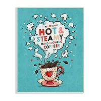Stupell Industries Hot & Steamy Coffee Wooden Wall Plaque