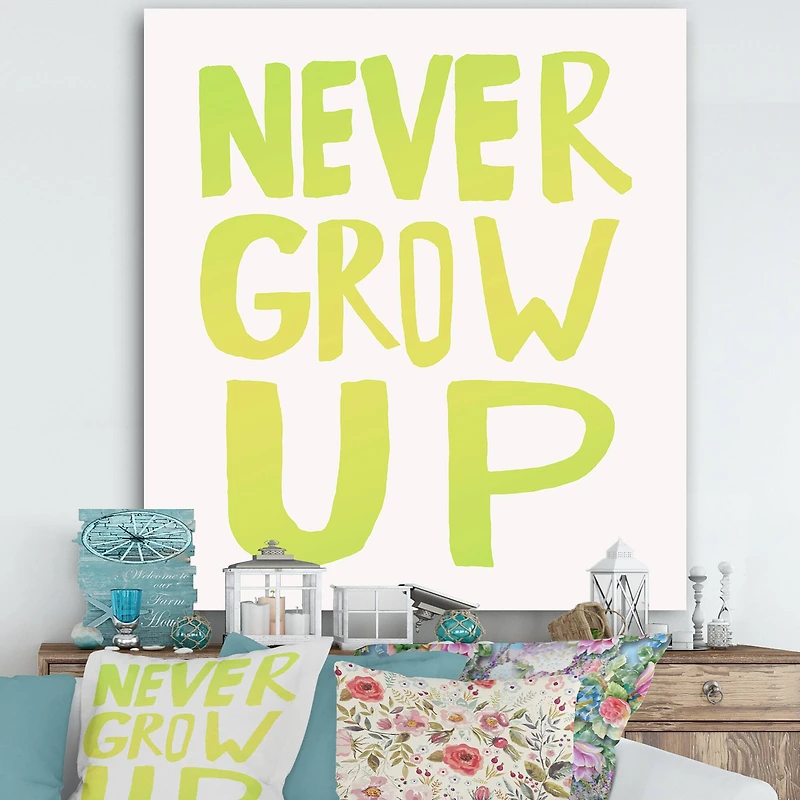 Designart - Never Grow Up