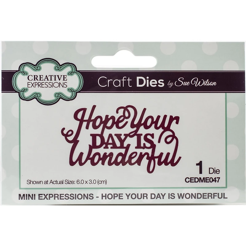 Creative Expressions Mini Expressions Hope Your Day Wonderful Craft Die