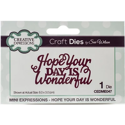 Creative Expressions Mini Expressions Hope Your Day Wonderful Craft Die