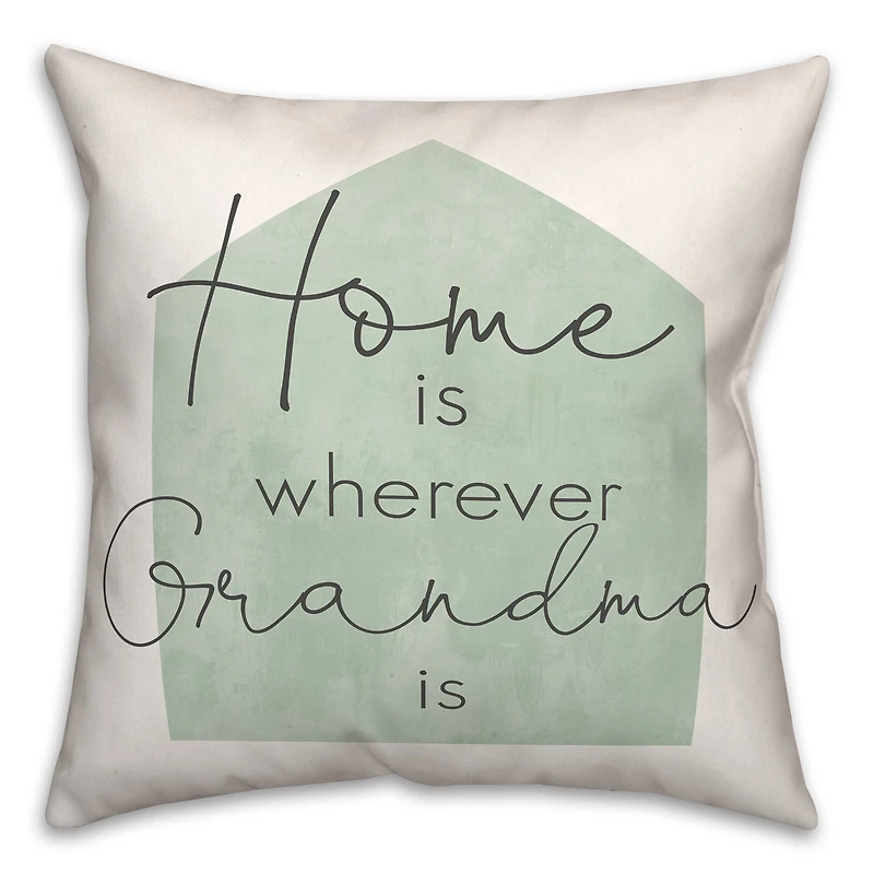 Home is Wherever Grandma Is Sage Throw Pillow