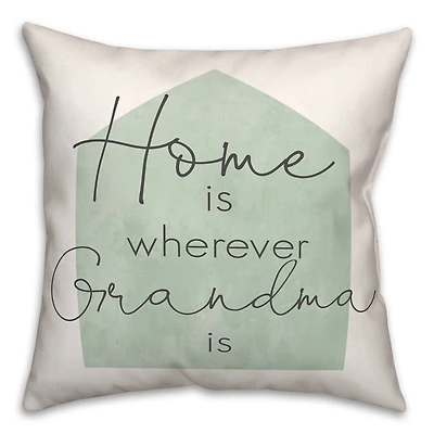 Home is Wherever Grandma Is Sage Throw Pillow