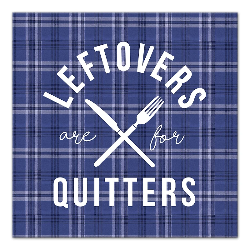Leftovers Are For Quitters Canvas Wall Art