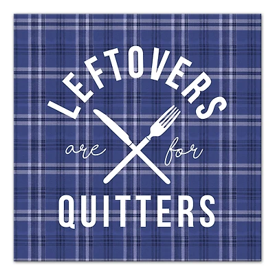 Leftovers Are For Quitters Canvas Wall Art