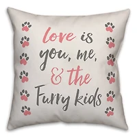 Love is You, Me & The Furry Kids Throw Pillow