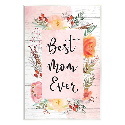 Stupell Industries Best Mom Ever Floral Mother's Day Wall Plaque Art