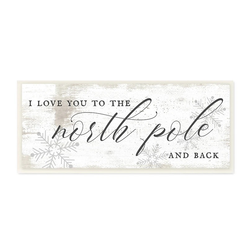 Stupell Industries Love You to North Pole Phrase Romantic Christmas Wood Wall Plaque