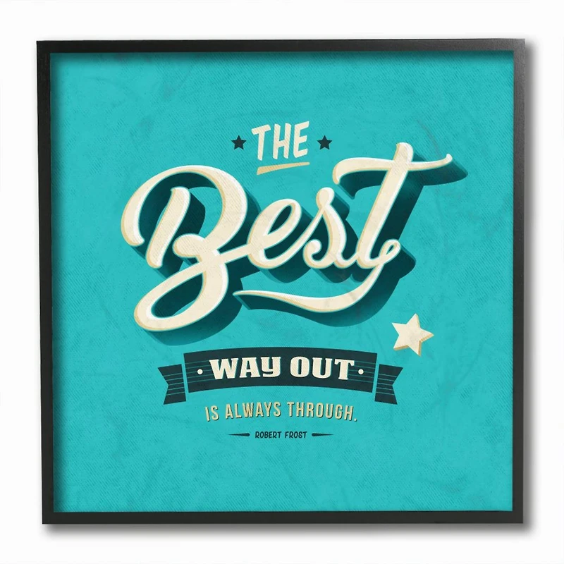 Stupell Industries The Best Way Out Inspirational Wall Accent with Black Frame