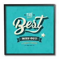 Stupell Industries The Best Way Out Inspirational Wall Accent with Black Frame
