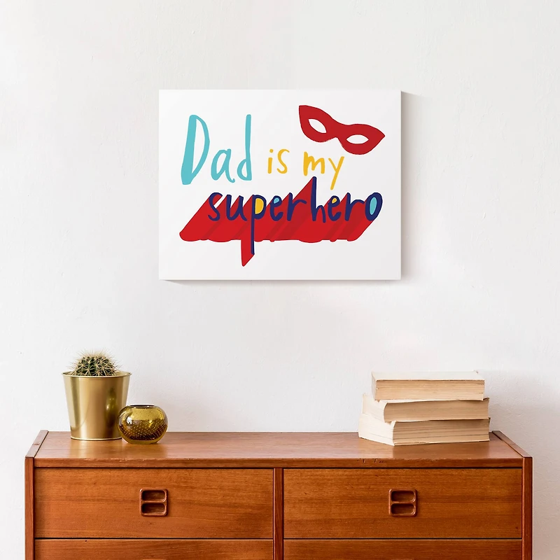 Dad Is My Superhero Canvas Wall Art