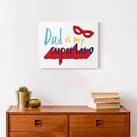 Dad Is My Superhero Canvas Wall Art