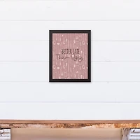 Better Late than Ugly 11" x 14" Black Framed Canvas