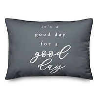 Good Day For A Good Day 20" x 14" Throw Pillow