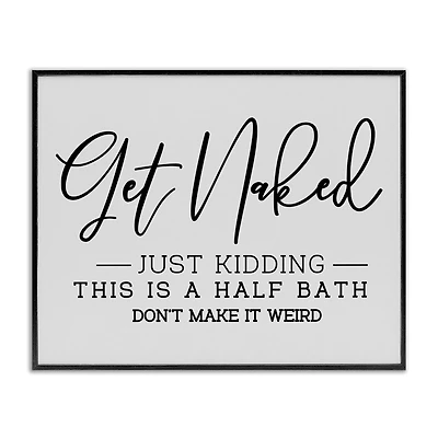 Stupell Industries Get Naked Funny Bathroom Framed Giclee Art