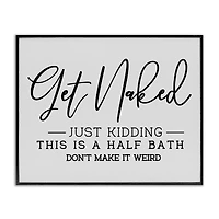 Stupell Industries Get Naked Funny Bathroom Framed Giclee Art