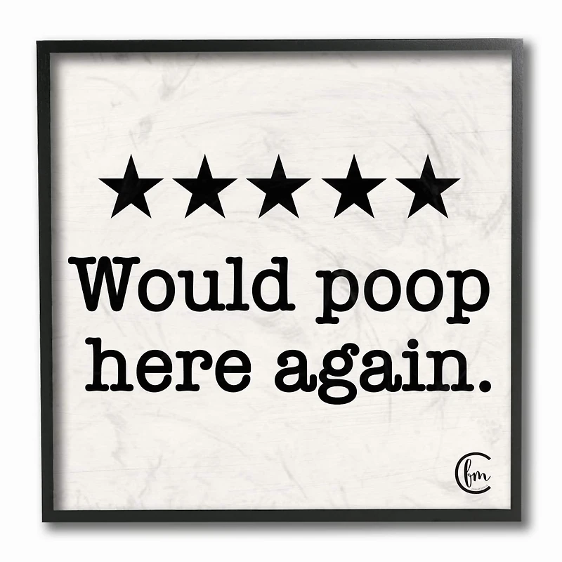 Stupell Industries Bathroom Rating Five Starts Would Poop Here Again Black and White Sign Framed Wall Art