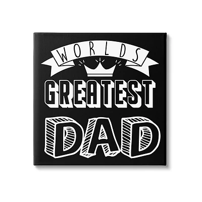 Stupell Industries Worlds Greatest Dad Cool Varied Typography Crown Design Canvas Wall Art