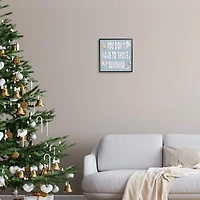 Stupell Industries You Don't Have To Shovel Sunshine Phrase Framed Giclee Art