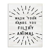 Stupell Industries Wash Your Hands You Filthy Animal Wood Wall Plaque