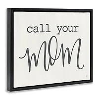 Stupell Industries Call Your Mom Encouraging Casual Typography Phrase Floater Framed Art