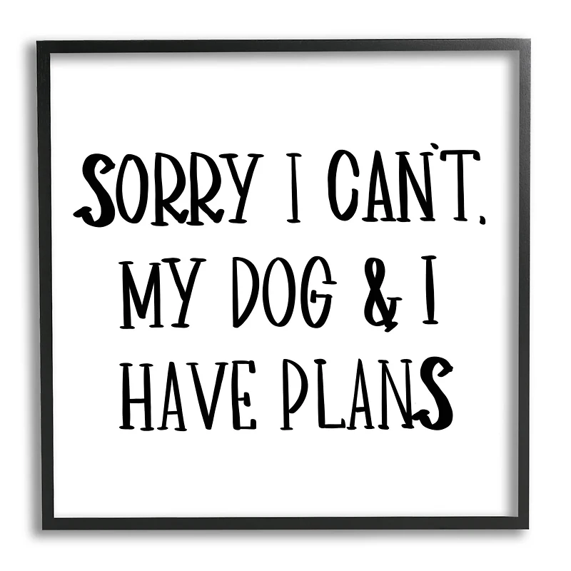 Stupell Industries My Dog And I Have Plans Pet Humor Phrase in Frame Wall Art