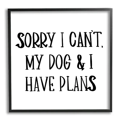 Stupell Industries My Dog And I Have Plans Pet Humor Phrase in Frame Wall Art