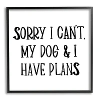 Stupell Industries My Dog And I Have Plans Pet Humor Phrase in Frame Wall Art