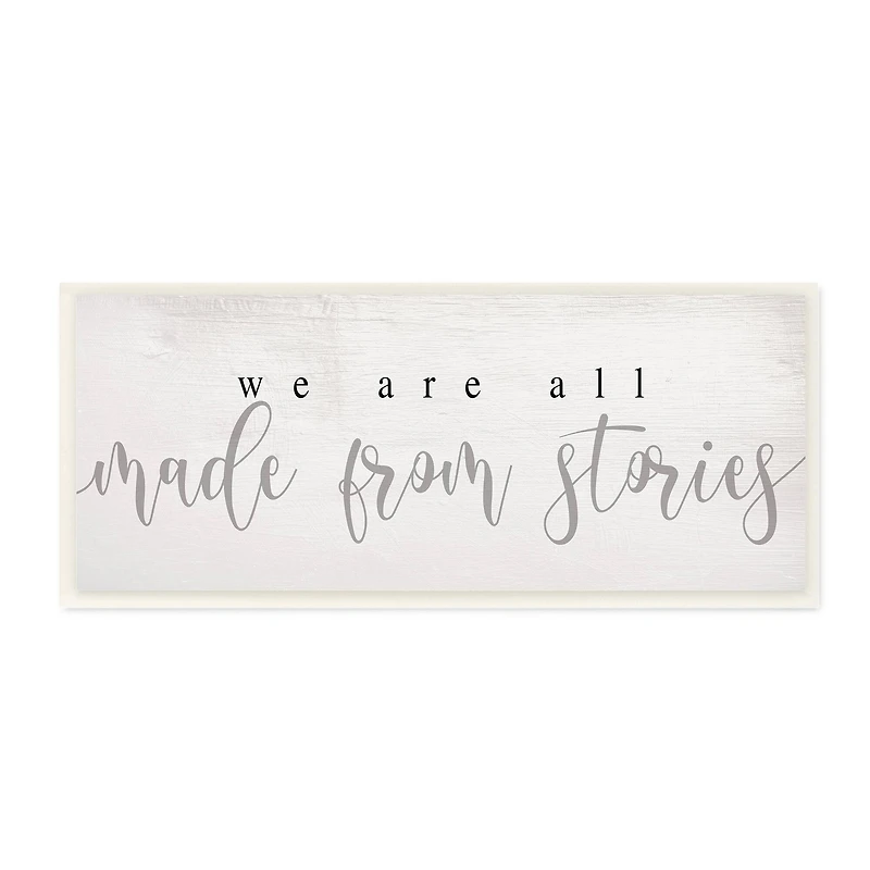 Stupell Industries We Are Made From Stories Phrase Motivational Family,7" x 17"