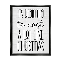 Stupell Industries Beginning To Cost Like Christmas Humor Framed Floater Canvas Wall Art