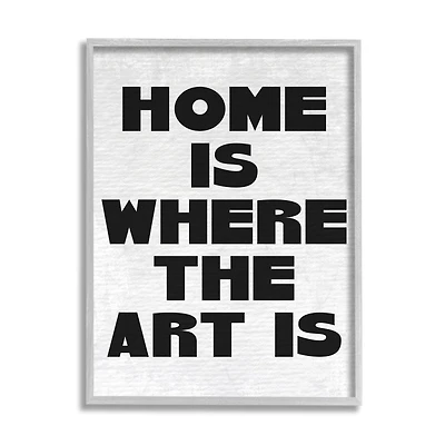 Stupell Industries Home Is Where Art Is Phrase Minimal Black White in Gray Frame Wall Art