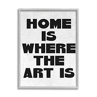 Stupell Industries Home Is Where Art Is Phrase Minimal Black White in Gray Frame Wall Art