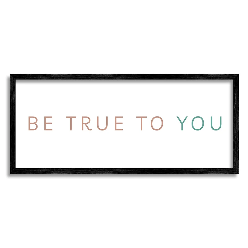 Stupell Industries Be True To You Inspirational Quote Turquoise Brown in Frame Wall Art