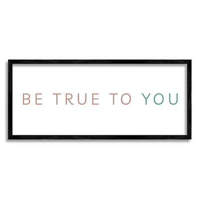 Stupell Industries Be True To You Inspirational Quote Turquoise Brown in Frame Wall Art