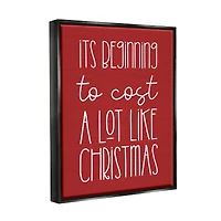 Stupell Industries Cost A Lot Like Christmas Funny Phrase Framed Floater Canvas Wall Art