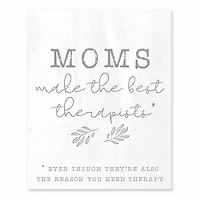 Moms Make the Best Therapists Tabletop Canvas
