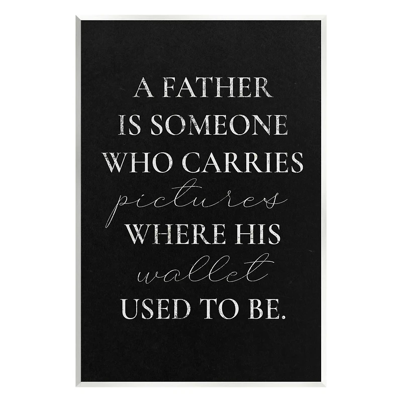 Stupell Industries Pictures Where Wallet Used To Be Father Wall Plaque Art